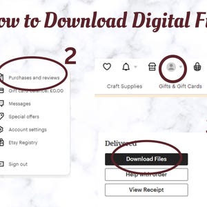 May include: A screenshot of a computer screen showing how to download a digital file on Etsy. The steps are numbered 1, 2, and 3. Step 1 shows how to access your account. Step 2 shows how to access your purchases. Step 3 shows how to download the digital file.