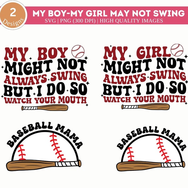 My Boy/ My Girl Might Not Always Swing PNG| Blut I Do So Watch Your Mouth Png| Baseball Shirt Design Png|  Homerun Png| Baseball Season Png