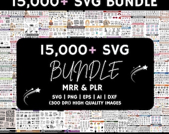 May include: A digital product bundle featuring over 15,000 SVG, PNG, EPS, AI, and DXF files. The files are high quality and 300 DPI. The text "15,000+ SVG Bundle" is displayed in large, bold letters at the top of the image. The text "MRR & PLR" is displayed in the center of the image. The text "Use or resell as your own!" is displayed at the bottom of the image.