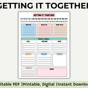 May include: A printable planner with the title "Getting It Together". The planner has sections for "Must Go", "Could Go", "Want To Do", "Call", "Message", "Mail", "Schedule", "Follow Up", "Create", "Tomorrow", and "Notes".