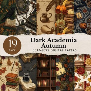 May include: A collection of 19 seamless digital papers with a Dark Academia Autumn theme. The papers feature illustrations of books, pumpkins, quills, and other fall-themed elements in a vintage style. The color palette includes browns, oranges, and greens.