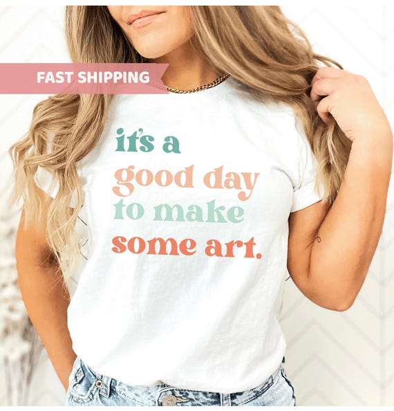 It Is A Good Day To Make Art Shirt, Art Teacher Tshirt, Art Lover Outfit, Gift For Artist Tee, Art Lover Tshirt, Pinter Shirt, Artist Gifts