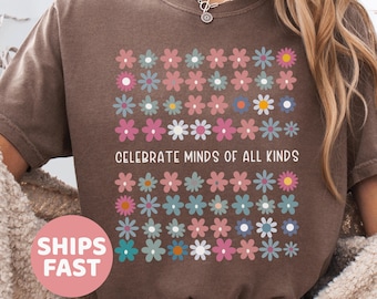 Comfort Colors Celebrate Minds of All Kinds Shirt, Back To School Shirt, SPED Teacher Shirt, Autism Teacher Shirt, Neurodiversity Shirt
