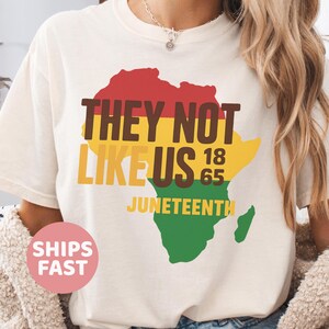Comfort Colors®They Like Us Shirt, Juneteenth Black Geschichtsmonat T-Shirt, Black Lives Matter Tshirt, Afro Amerika Shirt, Junteenth Afrika Karte