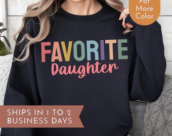 RETRO Favorite Daughter Sweatshirt Favorite Family Member, Funny Daughter Sweatshirt Daughter Crewneck Sweater Gift for Daughter,