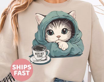 Nope Not Today ~ Cute Cat Sweatshirt, Black Cat Shirt, Cat Sweatshirt, Womens Funny Sweatshirt, Gift for Cats Lover, Cat Mom Sweatshirt