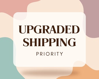 PRIORITY SHIPPING - Upgraded Shipping Add-On