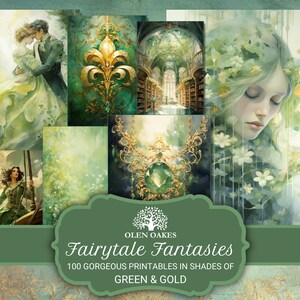 Fairytale Fantasies in Green and Gold: 100 Dreamy Digital Images for Junk Journals, Scrapbooking & More; Watercolors, Decoupage Papers; A4
