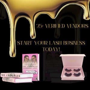 May include: A pink and gold graphic with the text "25+ VERIFIED VENDORS" and "START YOUR LASH BUSINESS TODAY!"  A pink book with the text "THE LASH PLUG VENDORS LIST" and a pink box with a pair of false eyelashes.