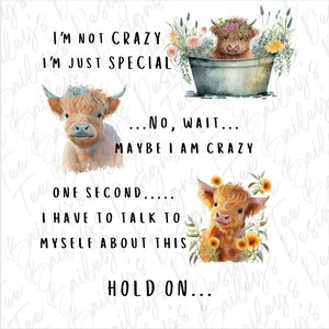 Não sou louco, sou apenas especial. Um segundo tenho que falar sozinho SVG Highland Cow SVG