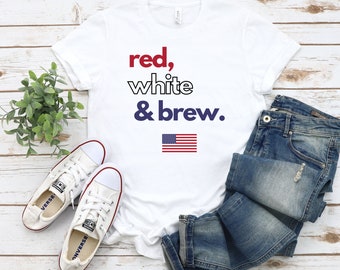 T-shirt rouge blanc et Brew 4 juillet | Chemise drapeau américain | Chemise Amérique | Chemise du Jour de l'Indépendance | Chemise du 4 juillet | Chemise de bière, t-shirt de bière