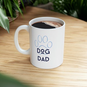 Dog Dad Coffee Mug  | Dog Dad Mug | Dog Dad Coffee Cup | Dog Dad Gift for Father&#39;s Day | Unique Father&#39;s Day Gift