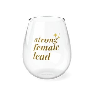 Strong Female Lead Stemless Wine Glass | Strong Female Stemless Wine Glass | Powerful Woman Wine Glass | Girl Power Gift | Gift for Mom