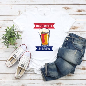 Red White and Brew 4th of July Tee | American Flag Shirt | America Shirt | Independence Day Shirt | 4th of July Shirt | Beer Shirt, Beer Tee