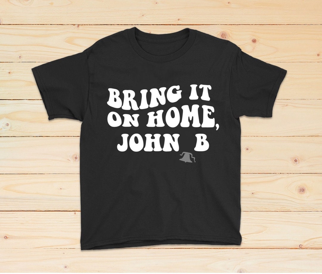 Bring It on Home, John B OBX Tshirt Etsy