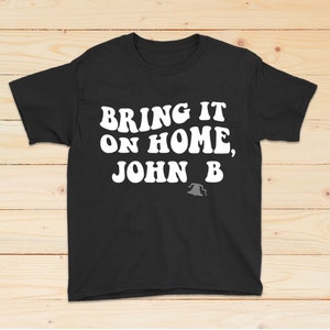 Bring It On Home, John B OBX T-Shirt