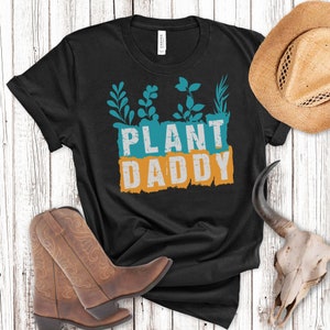 Plant Daddy Fathers Day Shirt, DADA Shirt, Daddy Shirt, Fathers Day Gift, Daddy Tshirt, Father Shirt, Best Dad Shirt