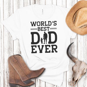 World Best Dad Ever, Fathers Day Shirt, DADA Shirt, Daddy Shirt, Fathers Day Gift, Daddy Tshirt, Father Shirt, Best Dad Shirt