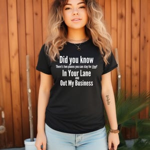 Did you know that&#39;s there is two places you can stay for FREE? In your lane and out my business. Funny digital png