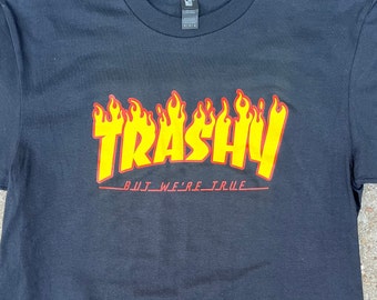 Trashy "But we're true"