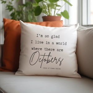 I’m so glad I live in a world where there are Octobers Pillow Cover, Anne of Green Gables, Fall Decor, Autumn Decor, Quote, Throw Pillow
