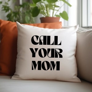 Call Your Mom Pillow Cover, Dorm Room Decor, Off to College, University, Graduation Gift, Going Away to College Gift, Dorm Throw Pillow