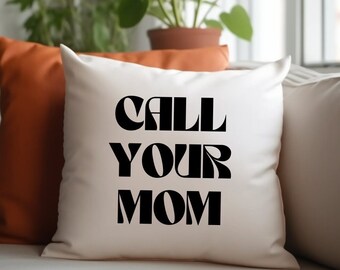 Call Your Mom Pillow Cover, Dorm Room Decor, Off to College, University, Graduation Gift, Going Away to College Gift, Dorm Throw Pillow