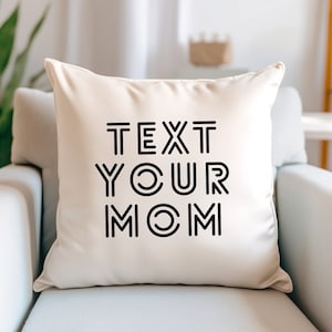 Text Your Mom Pillow Cover, Dorm Room Decor, Off to College, University, Graduation Gift, Going Away to College Gift, Dorm Throw Pillow