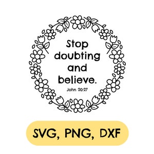 Könnte beinhalten: Schwarz-weiß-Illustration eines Blumenkranzes mit dem Text "Stop doubting and believe. John 20:27" im Kranz.
