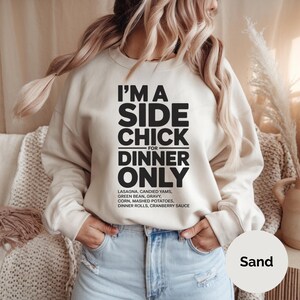 Funny Thanksgiving Dinner Sweatshirt, Side Chick, Holiday Cooking Gildan Crewneck