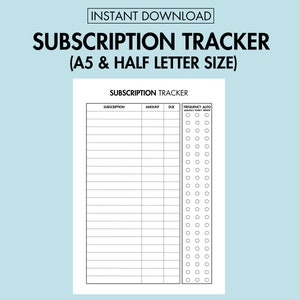 May include: A black and white printable subscription tracker with columns for subscription name, amount, due date, and frequency. The tracker has a title that says "Subscription Tracker" and is labeled "A5 & Half Letter Size".
