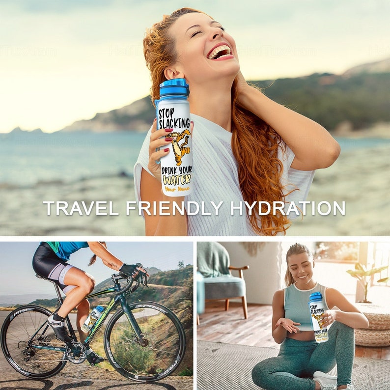 May include: A blue and white water bottle with a cartoon tiger and the text "Stop Slacking Drink Your Water Your Name" on it. The bottle is shown in three different settings: a woman holding it on a beach, a person riding a bicycle, and a woman sitting on a rug.