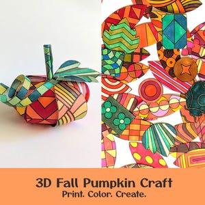 Op de afbeelding: Een kleurrijk 3D papieren pompoen knutselwerk met een steel en bladeren. De pompoen is gemaakt van gevouwen papier met geometrische patronen in tinten rood, oranje, geel, groen en blauw. De tekst onderaan luidt "3D Fall Pumpkin Craft. Print. Color. Create."