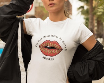 Put Your Money Where My Mouth Is T-Shirt - Funny Voice Actor Tee Pop Art Lips and Dollar Signs - Audio Creator  Podcaster Gift - Audiobook