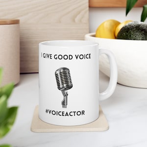 Voiceover - Voice Actor - Give Good Voice - Voice Over - VO Gift - Actor Gift - Ceramic Mug 11oz