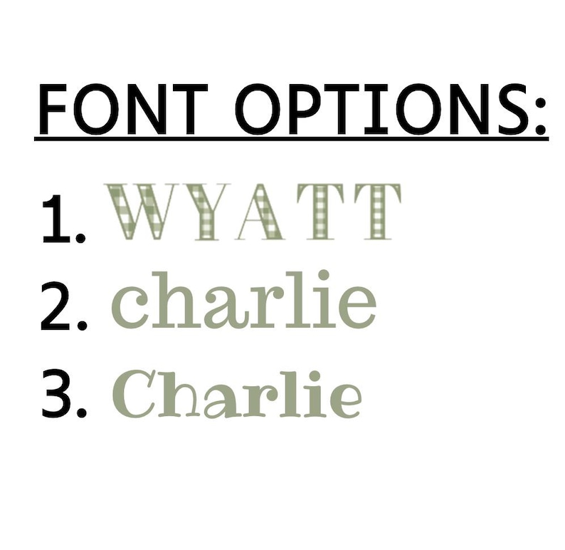 May include: Font options for a name, showing three different styles. Option 1 is the name "WYATT" in a green and white gingham pattern. Option 2 is the name "charlie" in a plain green font. Option 3 is the name "Charlie" in a plain green font.