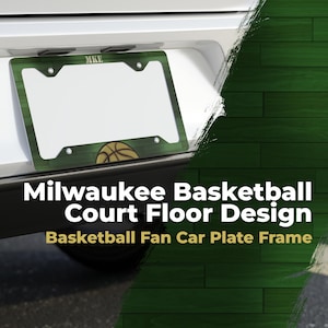May include: A green car license plate frame with a basketball court floor design. The frame has a basketball graphic and the text "MKE" at the top. The text "Milwaukee Basketball Court Floor Design" and "Basketball Fan Car Plate Frame" are also visible.