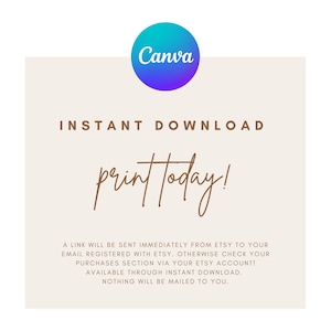 May include: A digital download graphic with the Canva logo in a blue and purple circle. The text reads "INSTANT DOWNLOAD" and "print today!" in a handwritten style font. Additional text explains the download process.