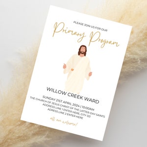 May include: A white invitation with gold text announcing a Primary Program at the Willow Creek Ward of the Church of Jesus Christ of Latter-day Saints. The invitation includes the date, time, and address. The image features a simple illustration of Jesus Christ.