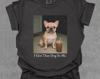 J'ai ce chien en moi, t-shirt bouledogue français, chemise maman chien, t-shirt meme drôle