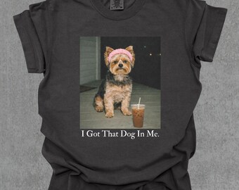 J'ai ce chien en moi, chemise Yorkie, maman du Yorkshire Terrier, chemise drôle pour chien, cadeau pour amoureux des chiens, chemise drôle meme, t-shirt vintage confort couleurs