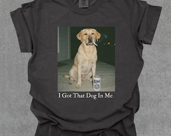 I Got That Dog In Me, Yellow Labrador Dog Shirt, Funny Dog Mom Shirt, Dog Lover Gift, Funny Meme Shirt, Vintage Comfort Colors® T-Shirt