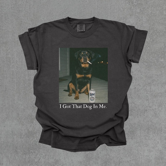 I Got That Dog In Me, Rottweiler Shirt, Funny Dog Shirt, Dog Lover Gift, Funny Meme Shirt, Vintage Comfort Colors® T-Shirt