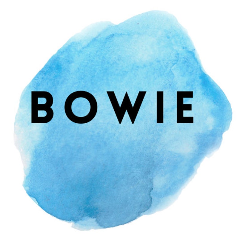 May include: A blue watercolor background with the word "BOWIE" in black text.