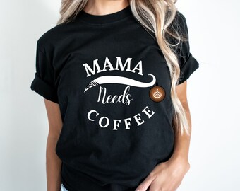 Mama needs coffee coffee shirts, Funny mom shirts, Coffee Lover Shirt, Cute Mom Shirt, Mom Shirts, Cool Mom Shirts, Gift for Mom,