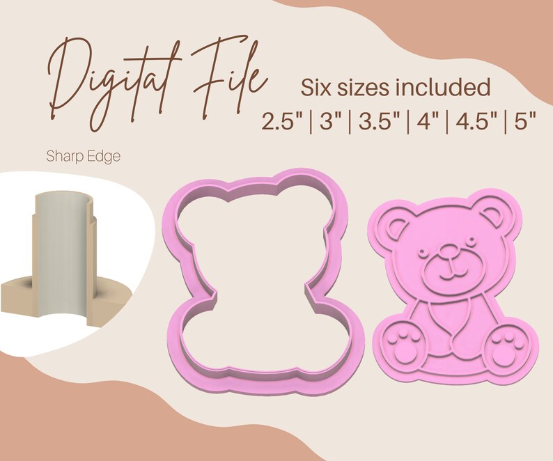May include: Six digital cookie cutter designs of a teddy bear in various sizes: 2.5 inches, 3 inches, 3.5 inches, 4 inches, 4.5 inches, and 5 inches. The cutters are pink and have a sharp edge.