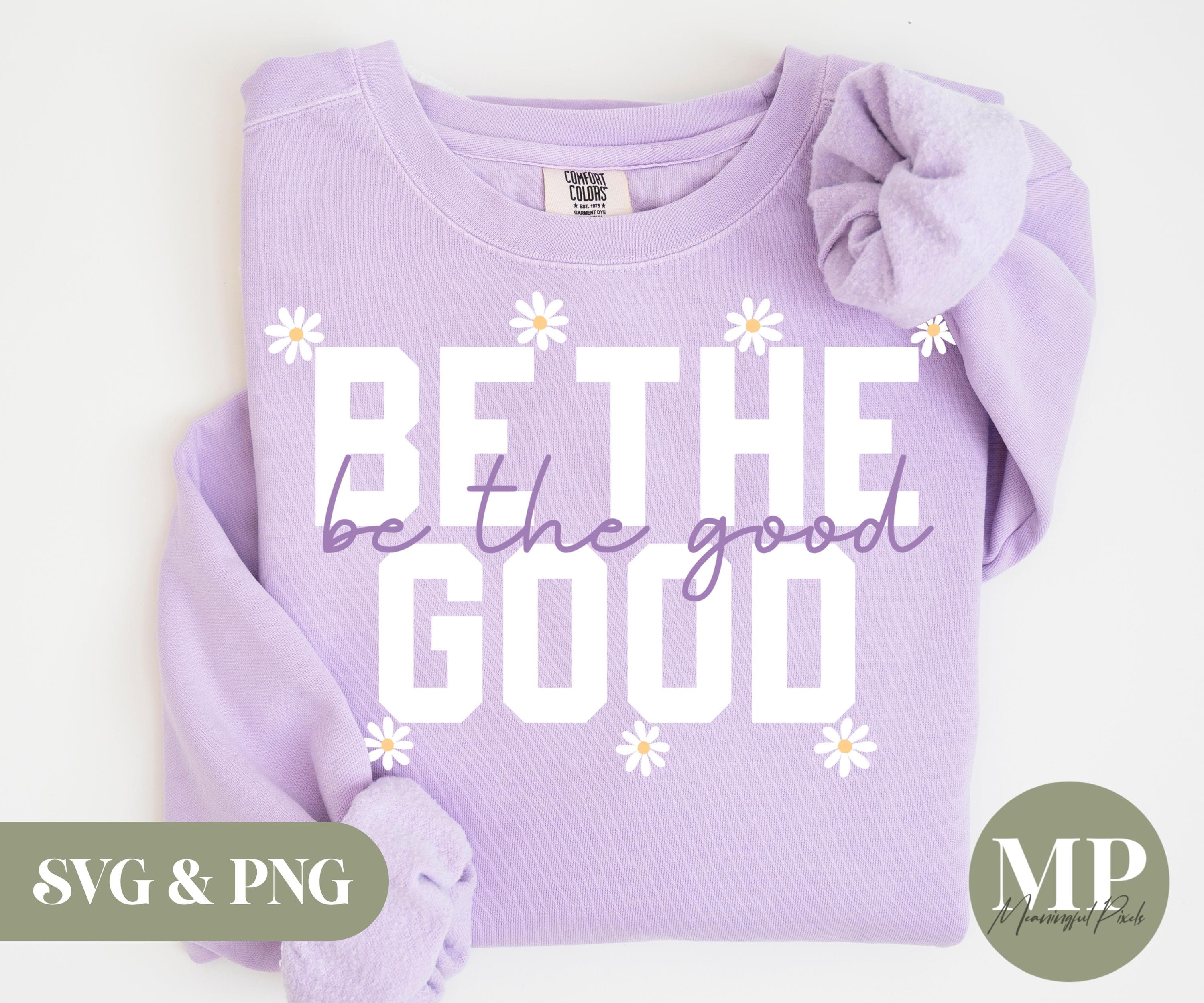 Be The Good SVG & PNG