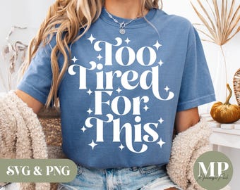 Too Tired For This SVG & PNG