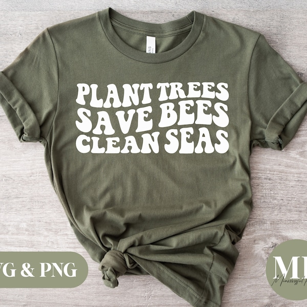 Plant Trees Save Bees Clean Seas | Environmentalism SVG & PNG