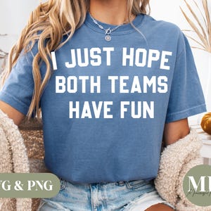Ich hoffe nur, dass beide Teams Spaß haben | Lustige Sport SVG & PNG